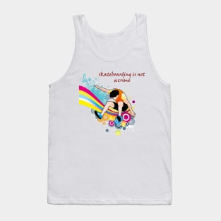 skateboarding is not a crime Tank Top